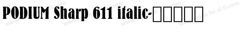 PODIUM Sharp 611 italic字体转换